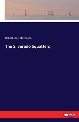 The Silverado Squatters by Robert Louis Stevenson image