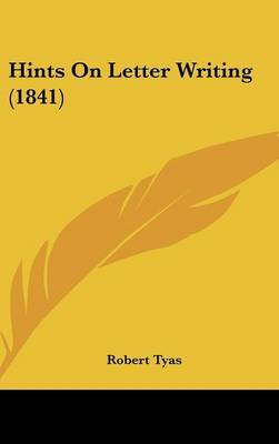 Hints On Letter Writing (1841) by Robert Tyas image