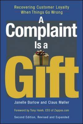 A Complaint Is a Gift: Recovering Customer Loyalty When Things Go Wrong by Janelle Barlow image
