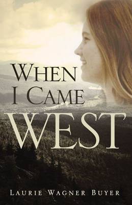 When I Came West by Laurie Wagner Buyer image