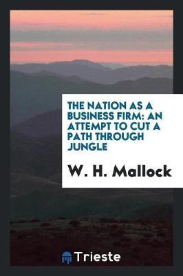 The Nation as a Business Firm by W.H. Mallock image
