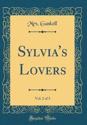 Sylvia's Lovers, Vol. 2 of 3 (Classic Reprint) by Mrs Gaskell image