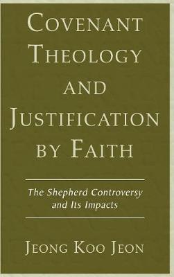 Covenant Theology and Justification by Faith by Jeong Koo Jeon image