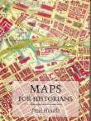 Maps for Historians by Paul Hindle image