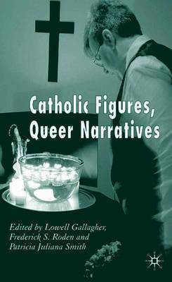 Catholic Figures, Queer Narratives by Frederick S. Roden image