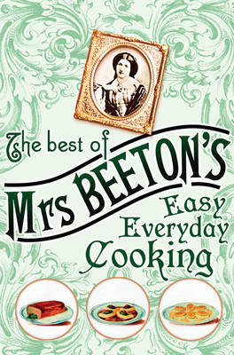 The Best of Mrs Beeton's Easy Everyday Cooking by Mrs Beeton image