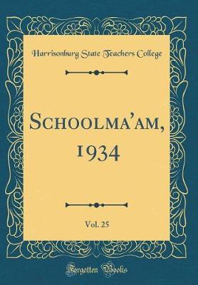Schoolma'am, 1934, Vol. 25 (Classic Reprint) by Harrisonburg State Teachers College image