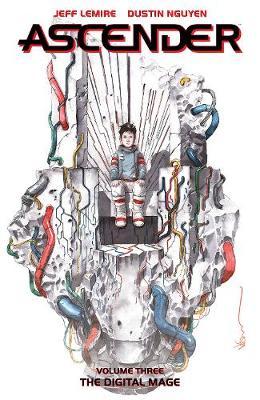 Ascender, Volume 3: The Digital Mage by Jeff Lemire image