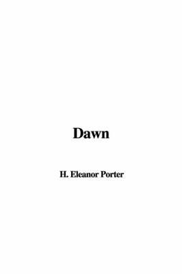 Dawn on Hardback by Eleanor H Porter