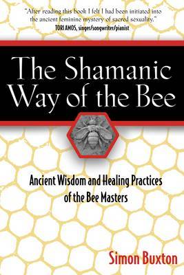 The Shamanic Way of the Bee by Simon Buxton image