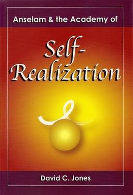Self-Realization: Anselam and the Academy of Self-Realization by David C Jones image