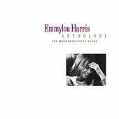 Anthology: The Warner-Reprise Years by Emmylou Harris Anthology: The Warner-Reprise Years by Emmylou Harris