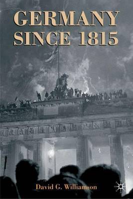 Germany since 1815 on Hardback by David G. Williamson