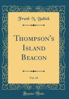 Thompson's Island Beacon, Vol. 49 (Classic Reprint) by Frank N Babick image