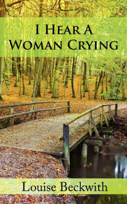 I Hear a Woman Crying by Louise Beckwith image