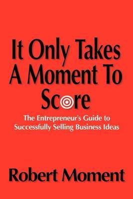 It Only Takes a Moment to Score by Robert Moment image