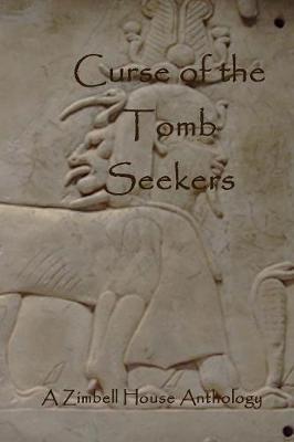 Curse of the Tomb Seekers by Zimbell House Publishing image