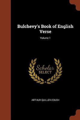 Bulchevy's Book of English Verse; Volume 1 by Arthur Quiller Couch image