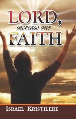 Lord Increase Our Faith by Israel Kristilere image