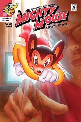 Mighty Mouse Volume 1: Saving The Day by Sholly Fisch image