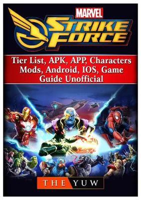 Marvel Strike Force, Tier List, Apk, App, Characters, Mods, Android, Ios, Game Guide Unofficial by The Yuw image