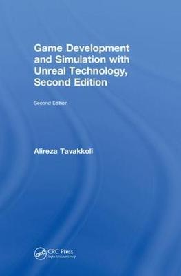 Game Development and Simulation with Unreal Technology, Second Edition by Alireza Tavakkoli image