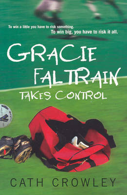 Gracie Faltrain Takes Control by Cath Crowley image