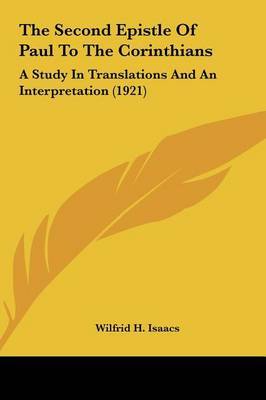 The Second Epistle of Paul to the Corinthians: A Study in Translations and an Interpretation (1921) by Wilfrid H Isaacs image