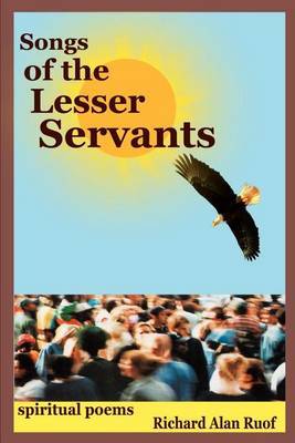 Songs of the Lesser Servants: Spiritual Poems by Richard Alan Ruof image
