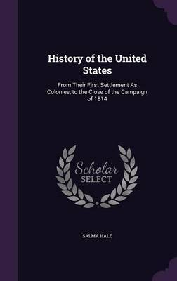 History of the United States on Hardback by Salma Hale