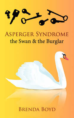 Asperger Syndrome, the Swan & the Burglar by Brenda Boyd image