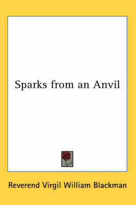 Sparks from an Anvil by Reverend Virgil William Blackman image