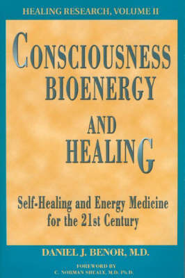 Consciousness, Bioenergy, and Healing by Daniel J. Benor image