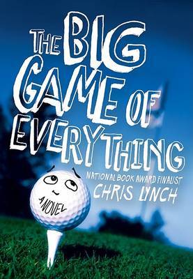 The Big Game of Everything by Chris Lynch image