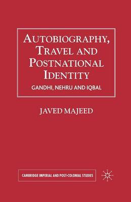 Autobiography, Travel and Postnational Identity by Javed Majeed