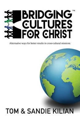 Bridging Cultures for Christ by Tom and Sandie Kilian image