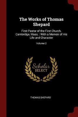 The Works of Thomas Shepard by Thomas Shepard image