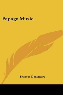 Papago Music by Frances Densmore image