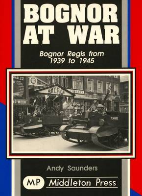 Bognor at War by Andy Saunders image