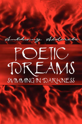 Poetic Dreams Swimming in Darkness by Anthony Alderete image