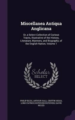Miscellanea Antiqua Anglicana by Philip Bliss image