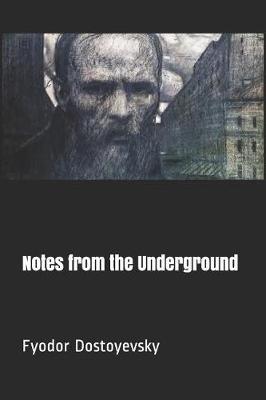 Notes from the Underground by Fyodor Mikhailovich Dostoyevsky image