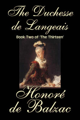 The Duchesse De Langeais, Book Two of 'The Thirteen' on Hardback by Honore de Balzac