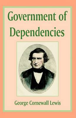 Government of Dependencies by George Cornwall-Lewis image