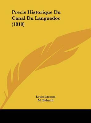 Precis Historique Du Canal Du Languedoc (1810) on Hardback by Louis Lacoste