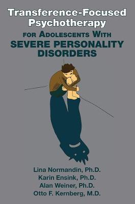 Transference-Focused Psychotherapy for Adolescents With Severe Personality Disorders by Lina Normandin image
