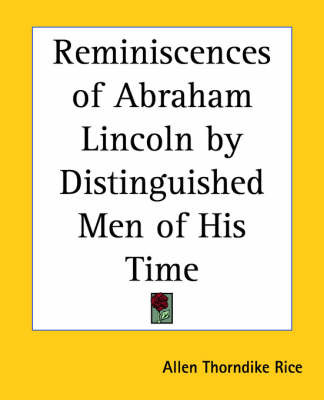 Reminiscences of Abraham Lincoln by Distinguished Men of His Time on Paperback