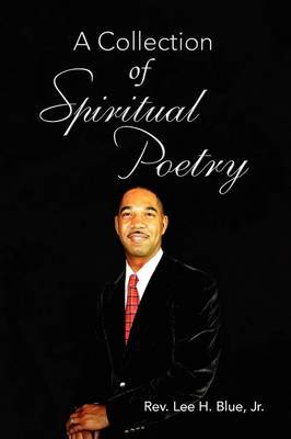A Collection of Spiritual Poetry by Lee H Blue, Jr. image