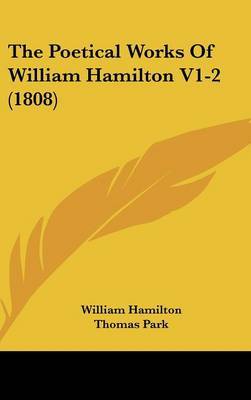 The Poetical Works Of William Hamilton V1-2 (1808) on Hardback by William Hamilton