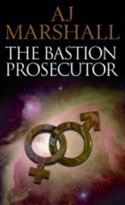 The Bastion Prosecutor: Episode 1 by A.J. Marshall image